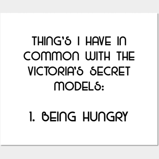 Being Hungry - What I Have In Common With Models Posters and Art